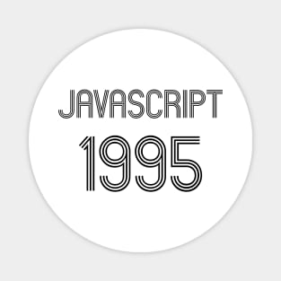 JavaScript 1995 Year of 1st Release Black Retro Text Design Magnet